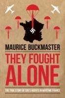 They Fought Alone Buckmaster Maurice