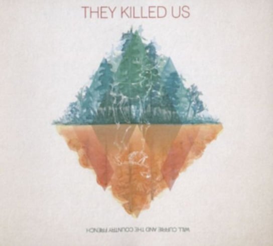 They Killed Us Will Currie and the Country French