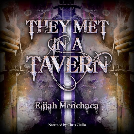 They Met in a Tavern Elijah Menchaca