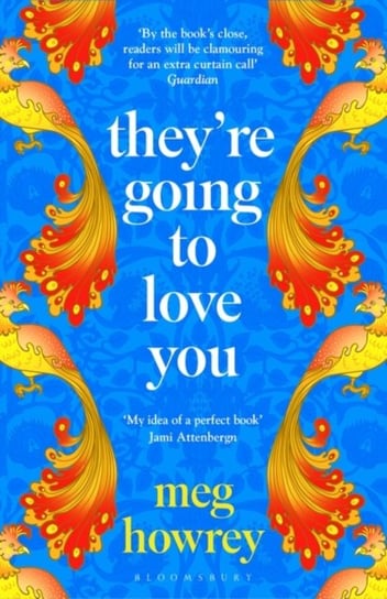 They're Going to Love You: A captivating drama of betrayal and creative ambition Meg Howrey