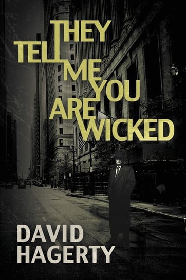 They Tell Me You Are Wicked David Hagerty