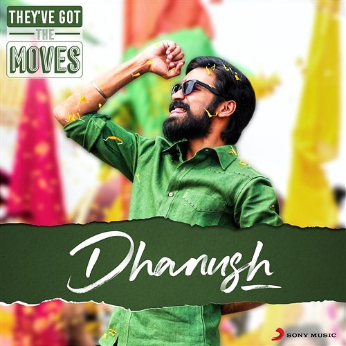 They've Got The Moves : Dhanush Various Artists