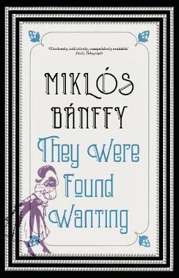 They Were Found Wanting Banffy Miklos