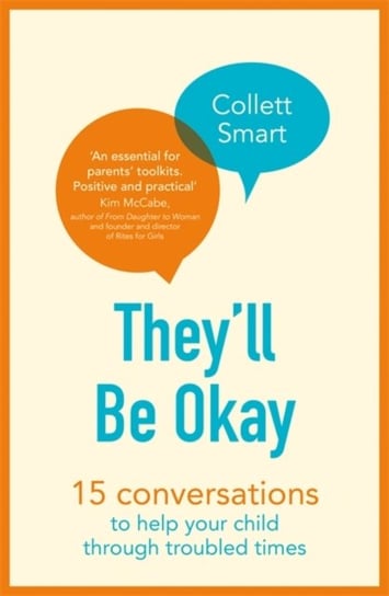 Theyll Be Okay: 15 conversations to help your child through troubled times Collett Smart