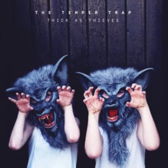 Thick As Thieves Temper Trap