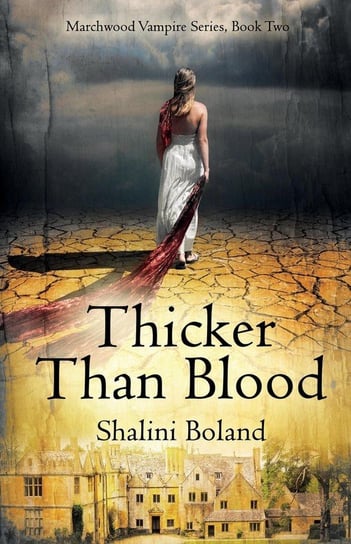 Thicker Than Blood (Marchwood Vampire Series #2) Boland Shalini