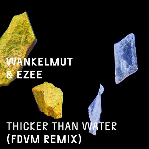 Thicker Than Water Ezee, Wankelmut & EZEE, Wankelmut