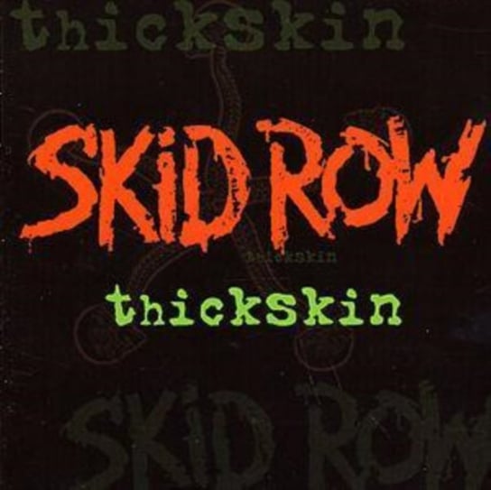 Thickskin Skid Row