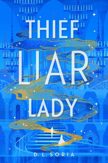 Thief Liar Lady D. L. Soria