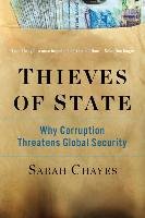 Thieves of State: Why Corruption Threatens Global Security Chayes Sarah