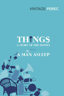 Things: A Story of the Sixties with A Man Asleep Perec Georges