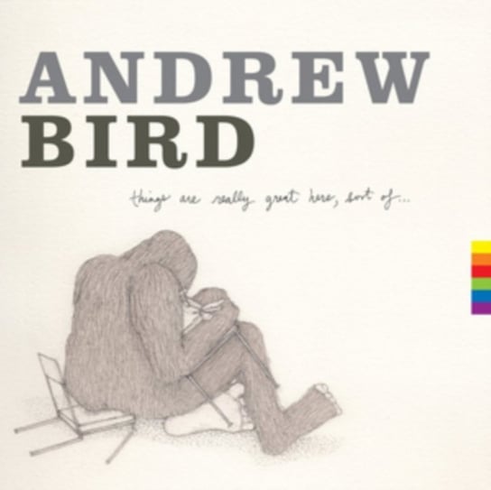 Things Are Really Great Here, Sort Of... Andrew Bird