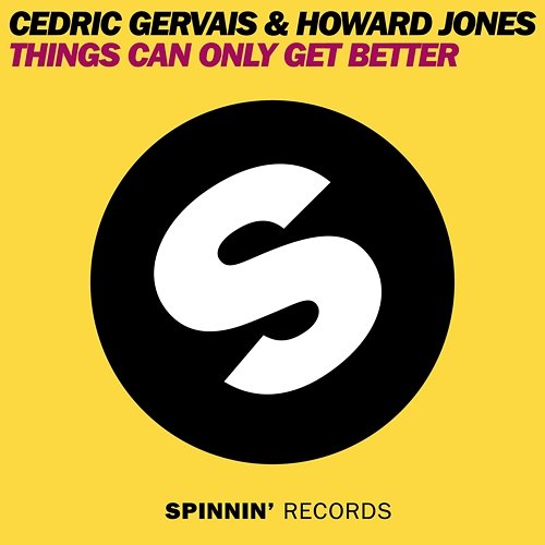 Things Can Only Get Better Cedric Gervais & Howard Jones
