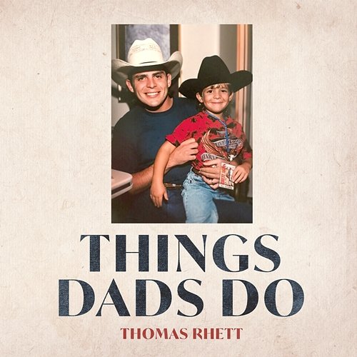 Things Dads Do Thomas Rhett