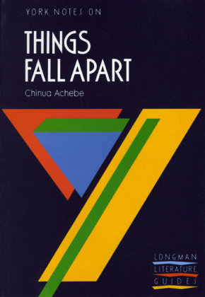 Things Fall Apart: York Notes for GCSE Achebe Chinua