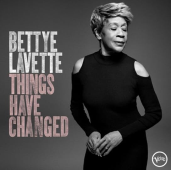 Things Have Changed Lavette Bettye