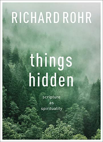 Things Hidden: Scripture As Spirituality Rohr Richard