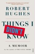 Things I Didn't Know Robert Hughes