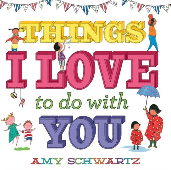 Things I Love to Do with You Amy Schwartz