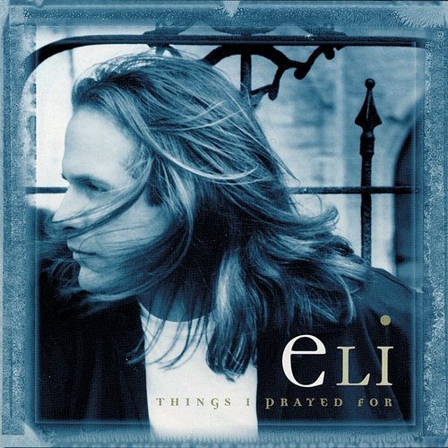 Things I Prayed For Eli