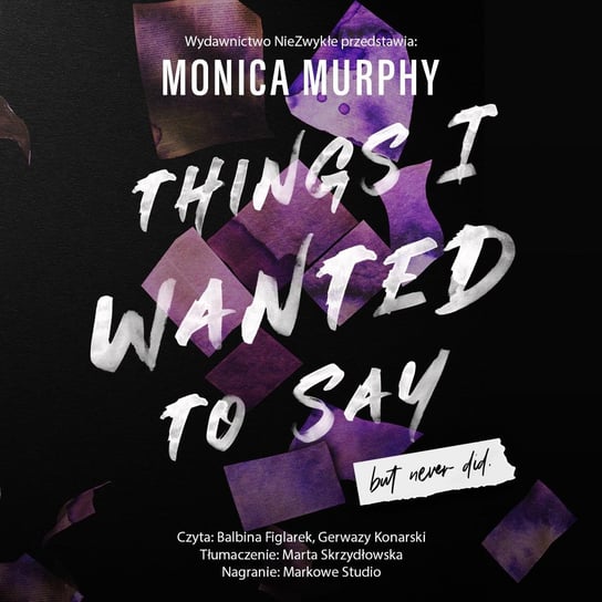 Things I Wanted to Say, But Never Did Murphy Monica