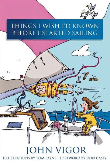 Things I Wish I'd Known Before I Started Sailing Vigor John