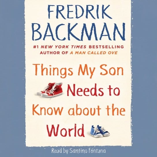 Things My Son Needs to Know about the World Backman Fredrik