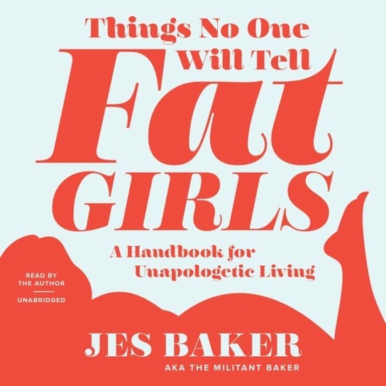 Things No One Will Tell Fat Girls Baker Jes M.