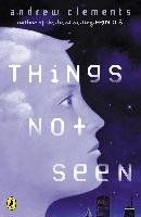 Things Not Seen Clements Andrew