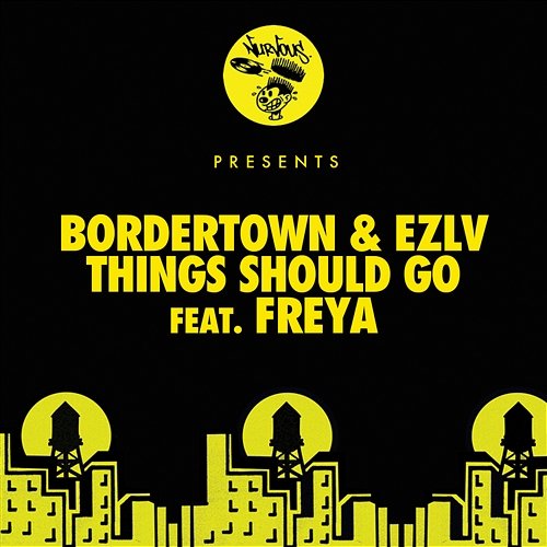 Things Should Go feat. Freya Bordertown, EZLV