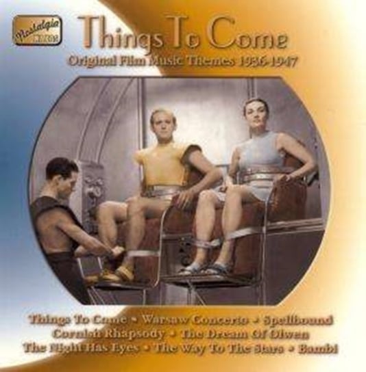 Things To Come (Original Film Music Themes 1936-1947) Various Artists