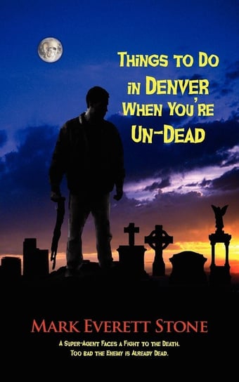 Things to Do in Denver When You're Un-Dead Stone Mark Everett