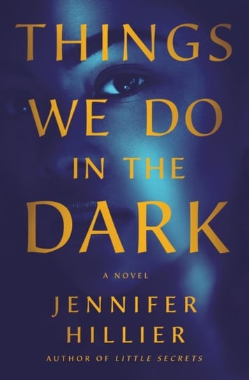 Things We Do in the Dark Hillier Jennifer
