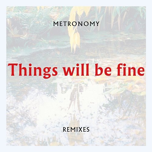 Things will be fine Metronomy