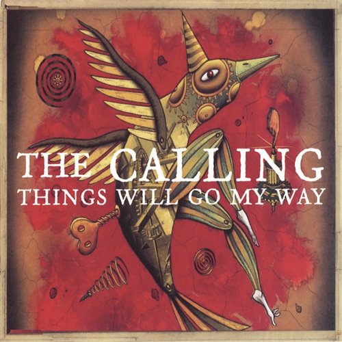 Things Will Go My Way The Calling
