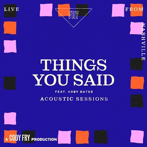 Things You Said Cody Fry feat. Abby Cates