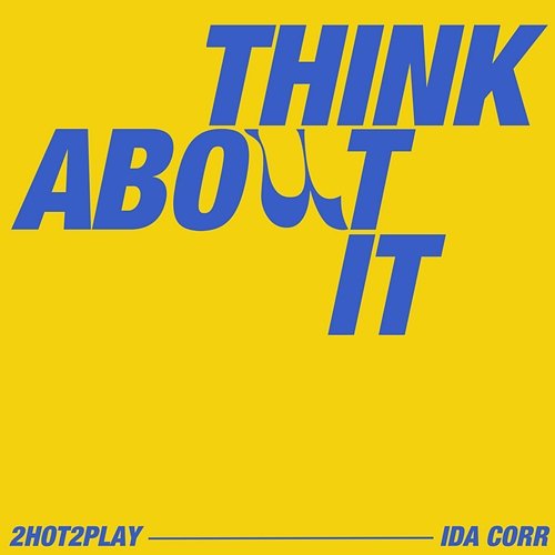 Think About It 2HOT2PLAY, Ida Corr