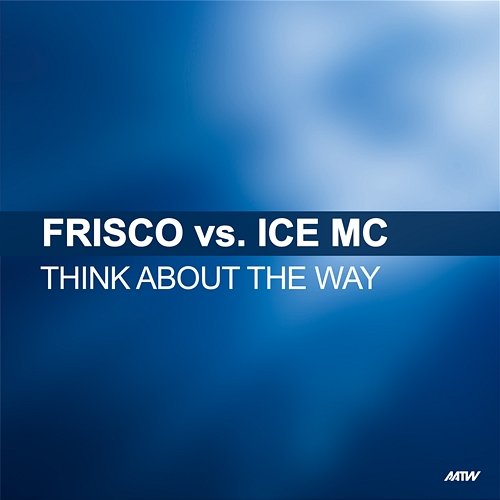 Think About The Way Frisco, Ice MC