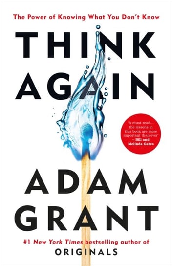 Think Again: The Power of Knowing What You Dont Know Grant Adam