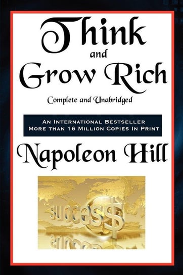Think and Grow Rich Complete and Unabridged Hill Napoleon