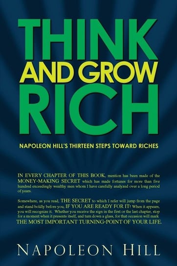 Think and Grow Rich - Napoleon Hill's Thirteen Steps Toward Riches Hill Napoleon