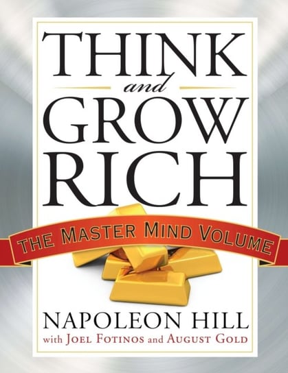 Think and Grow Rich: The Master Mind Volume Hill Napoleon