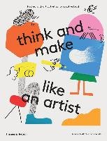 Think and Make Like An Artist Boldt Claudia