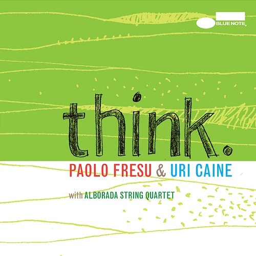 Think Paolo Fresu, Uri Caine