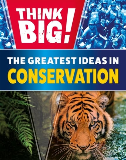 Think Big!: The Greatest Ideas in Conservation Izzi Howell