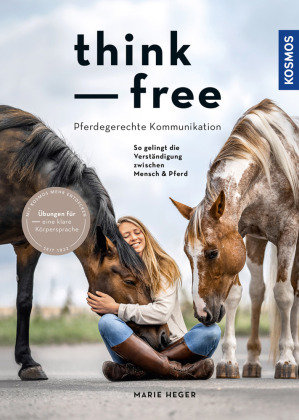 Think free - Pferdegerechte Kommunikation Kosmos (Franckh-Kosmos)
