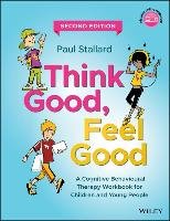 Think Good, Feel Good Stallard Paul