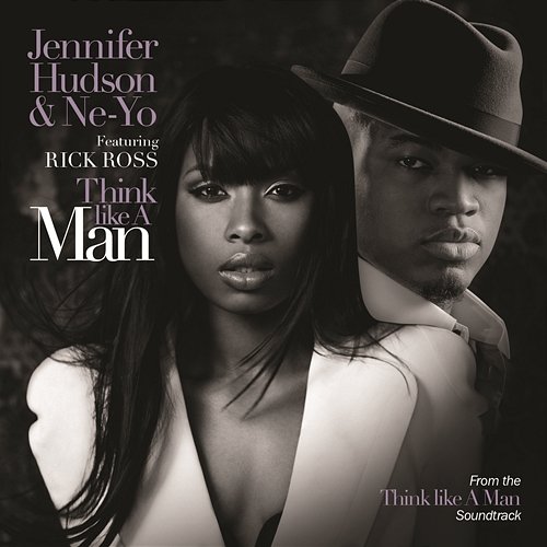 Think Like A Man Jennifer Hudson & Ne-Yo feat. Rick Ross