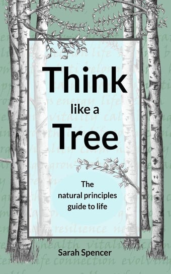 Think like a Tree Sarah Spencer