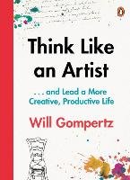 Think Like an Artist Gompertz Will